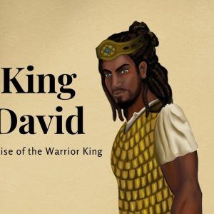 King David, the Rise of the Warrior King